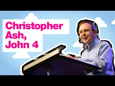 Forum 2014 - Christopher Ash: John 4