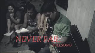 NEVER FAIL BY feast worship (Cover)