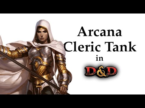 The Arcana Cleric Tank: D&D 5e Character Build