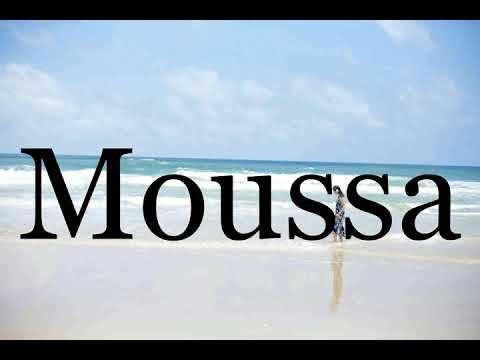 How To Pronounce Moussa🌈🌈🌈🌈🌈🌈Pronunciation Of Moussa