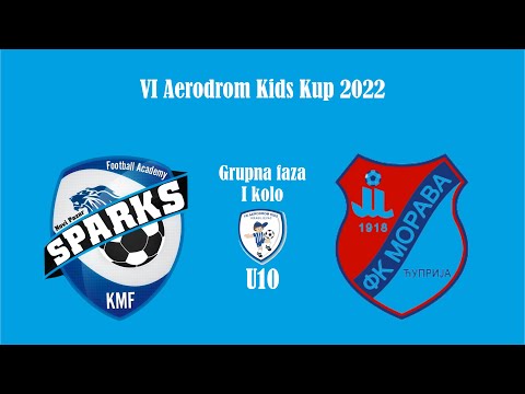 || VI Aerodrom Kids Kup 2022 || U10 - I KOLO || KMF Sparks AF vs FK Morava || 25.06.2022