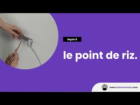 Comment tricoter le point de riz - Apprendre à tricoter facilement