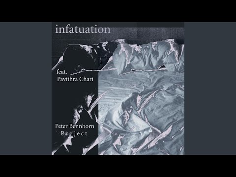 Infatuation (feat. Pavithra Chari)
