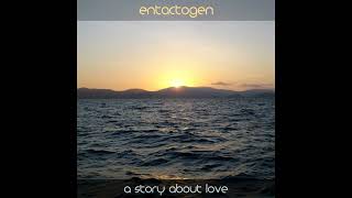 Entactogen - A Story About Love [Mixotic 025] [Alternative, Downtempo, IDM, Trip Hop]