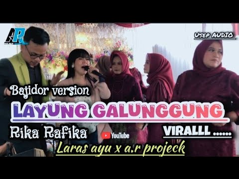 LAYUNG GALUNGGUNG | RIKA RAFIKA | LARASAYU X A.R PROJECK #bajidorversion #popsundahits #live VIRALL