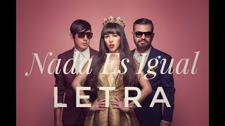 Nada Es Igual / LETRA - Belanova