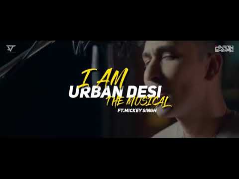 I am urban desi remix song by Mickey Singh, re uploaded