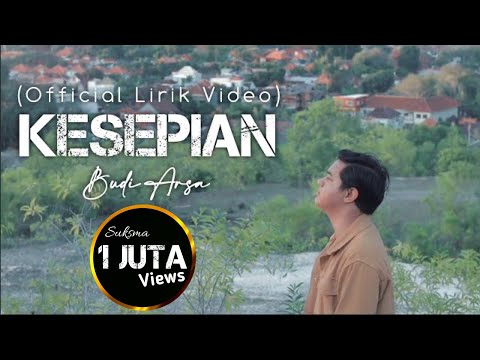 Budi Arsa - Kesepian (Official LIRIK Video)