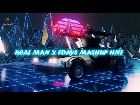 REAL MAN X 7DAYS MASHUP HNF - CePTAKONN (KutManKrew)