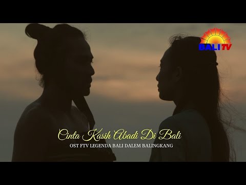 Cinta Kasih Abadi Di Bali (OST FTV Legenda Bali Dalem Balingkang)