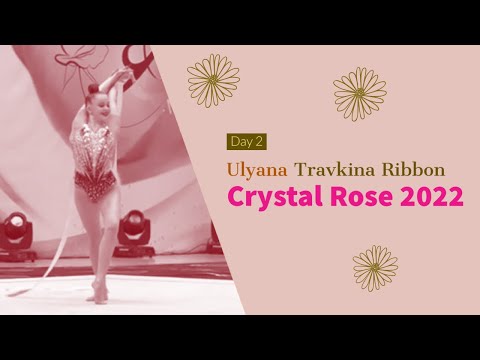 Ulyana Travkina Ribbon 2022 - Crystal Rose Minsk 2022