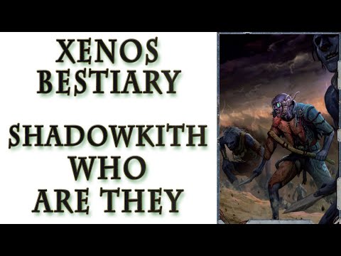 Warhammer 40k Lore - The Shadowkith (Xenos Bestiary)