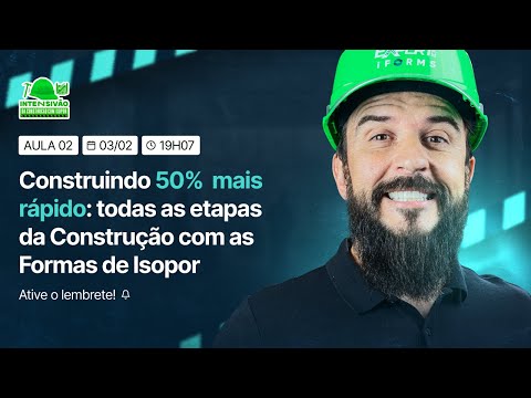 AULA 2 - Construindo 50% mais rápido com as Formas de Isopor, 03/02 - 19h07