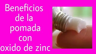 Pomada con oxido de zinc: beneficios