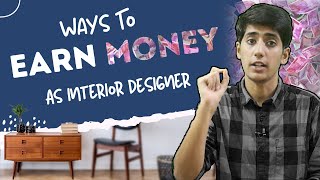 Ways To Earn As An Interior Designer | Interior Design Business Strategies