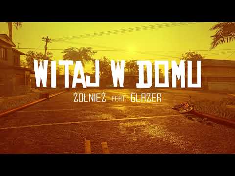 ŻołnieŻ - Witaj w domu feat. Glazer | prod. Samer, cuty: MHS