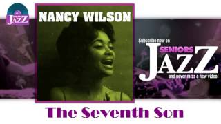 Nancy Wilson - The Seventh Son (HD) Officiel Seniors Jazz