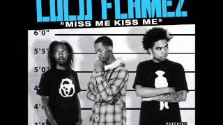 Miss me Kiss me- Cold Flamez