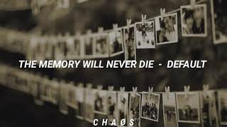 The Memory Will Never Die - Default (Sub. Español)