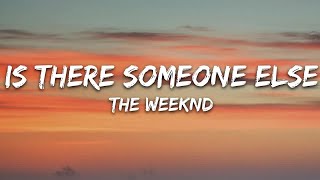 The Weeknd - Is There Someone Else? (Lyrics) | 8D Audio