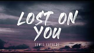 Lewis Capaldi - Lost On You (Lyrics) 1 Hour