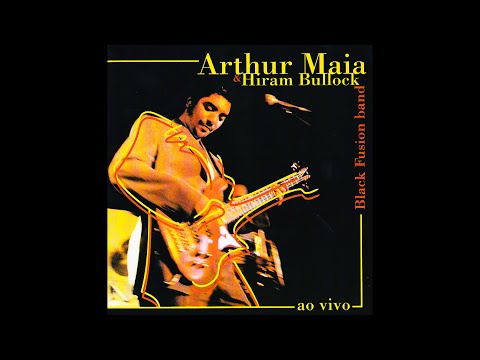 Arthur Maia & Hiram Bullock – Black Fusion Band Live (2000) [Remastered]