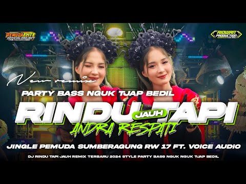 DJ RINDU TAPI JAUH REMIX TERBARU 2024 ‼️STYLE PARTY NGUK TJAP BEDIL • COCOK BUAT JOGET KARNAVAL