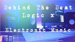 Logic X Building & Mixing Electronic Music (Part 1)