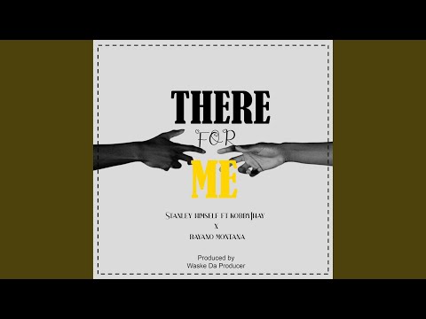 THERE FOR ME (feat. Kobbyjhay & Bayano Montana)