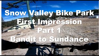 Snow Valley Bike Park - Overall Review (Feature Bandit and Sundance Trails)