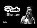Placebo - Bright lights (lyrics)