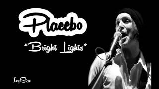 Placebo - Bright lights (lyrics)