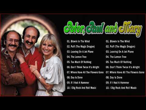 Peter, Paul And Mary Greatest Hits Full Album - Best Song Of Peter, Paul And Mary