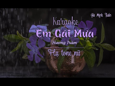 [Karaoke Hạ Tone Nữ] Em Gái Mưa | Hương Tràm