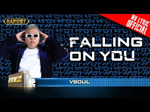 VSoul - Falling On You - Team Rhymastic | Rap Việt - Mùa 2  [MV Lyrics]