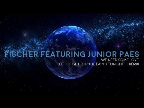 Fischer featuring Junior Paes  - We Need Some Love