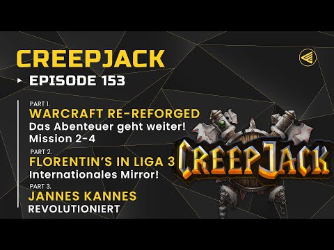 [DE] RE-REFORGED! Das Abenteuer geht weiter | Creepjack 153 - Warcraft 3