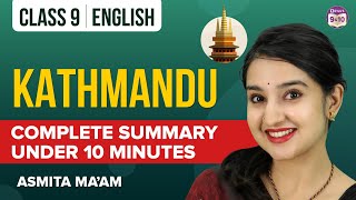Kathmandu Class 9 English Complete Chapter Summary Under 10 Mins | CBSE Class 9 Exams 2023