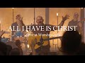 All I Have is Christ