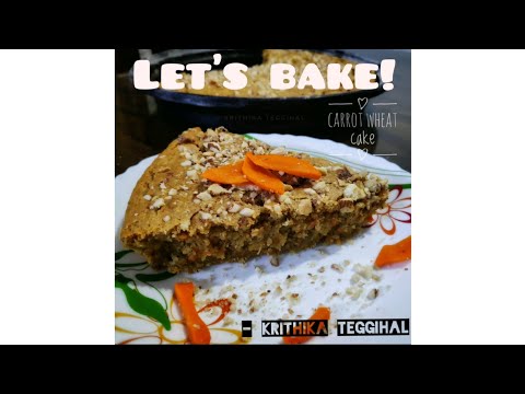 Eggless Carrot Wheat Cake - Quick Recipe
