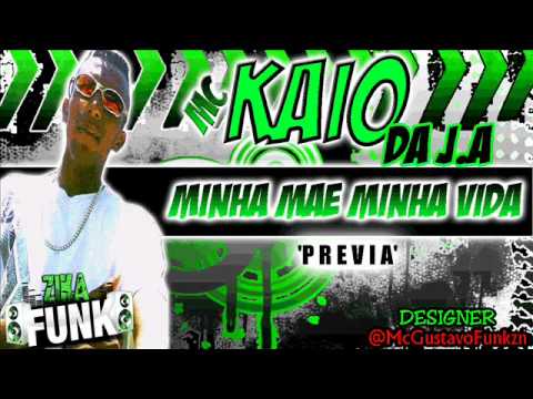 MC KAIO DA J.A - MINHA MÃE MINHA VIDA (( MUSICA NOVA )) PRÉVIA