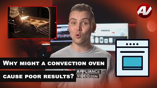 Why Does a Convection Oven Cause Poor Cooking Results?