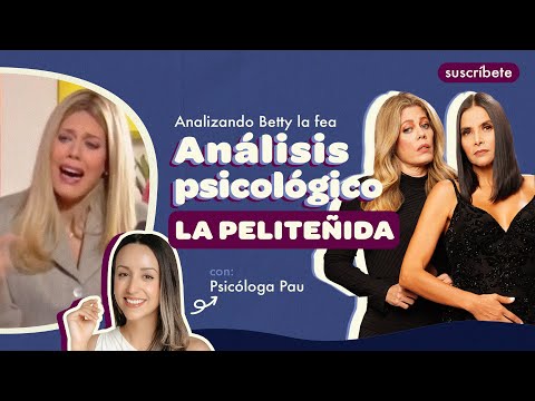 ANÁLISIS PSICOLÓGICO de LA PELITEÑIDA con: Psicóloga Pau @psicologapau_| Analizando Betty la fea