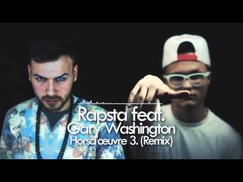 Rapsta feat. Gary Washington - Horsd'œuvre 3 (Remix)