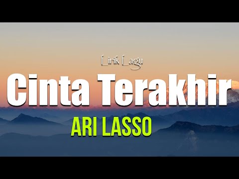 Cinta Terakhir  - Ari Lasso || LIRIK LAGU