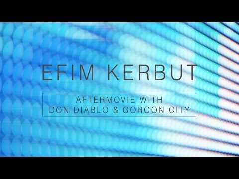 Efim Kerbut @ Aftermovie with Don Diablo & Gorgon City & Matisse & Sadko (4K)