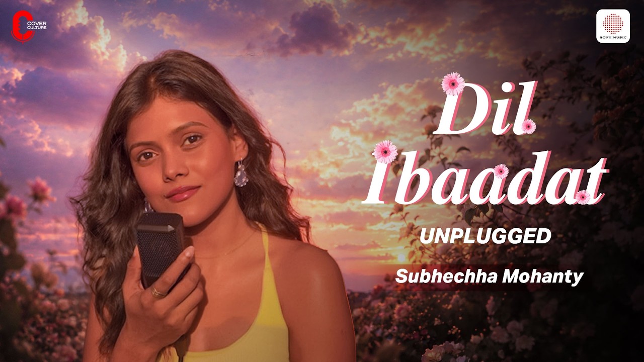 Dil Ibaadat (Unplugged) | Subhechha Mohanty | Pritam Chakraborty | Cover Culture