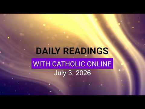 Click to Watch the Daily Reading for Friday, July 3rd, 2026 video