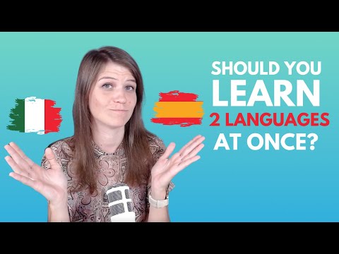 How to learn two languages at once? And should you do it?