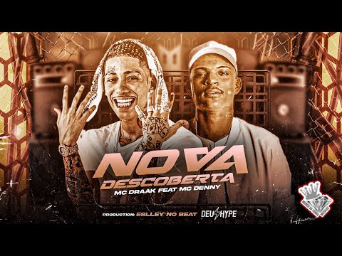 MC DRAAK FEAT MC DENNY - NOVA DESCOBERTA - BREGA FUNK COM GRAVE PRA PAREDÃO
